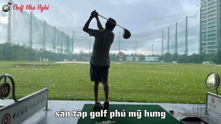 Review Sân Tập Golf Phú Mỹ Hưng – Địa Điểm Lý Tưởng Cho Golfer Tại Sài Gòn